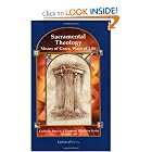 Sacramental Theology: Means of Grace, Ways of Life (Catholic Basics) by Kurt Stasiak