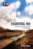 Essential 100 : your journey through the Bible in 100 reading