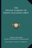 The Divine Comedy Of Dante Alighieri (1867)