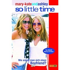 mary-kateandashley - So little time, Bd. 10: Wie angelt man sich einen Boyfriend?