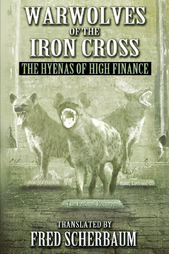 Warwolves of the Iron Cross: The Hyenas of High Finance: The International Relationships of French and American High Finance