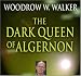 The Dark Queen of Algernon