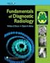 The Brant and Helms Solution: Fundamentals of Diagnostic Radiology, Third Edition, Plus Integrated Content Website (Brant, Fundamentals of Diagnostic Radiology)