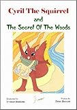 Cyril the squirrel and the secret of the woods