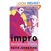 Impro (Performance Books): Improvisation and the Theatre