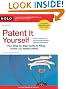 Patent It Yourself: Your Step-by-Step Guide to Filing at the U.S. Patent Office