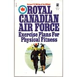 Royal Canadian Air Force Exercise Plans for Physical Fitness