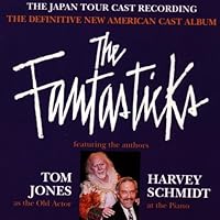 The Fantasticks: The (1993) Japan Tour Cast Recording - The Definitive New American Cast Album