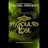 My Soul to Lose by Rachel Vincent