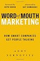 Word of Mouth Marketing: How Smart Companies Get People Talking