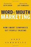 Word of Mouth Marketing: How Smart Companies Get People Talking