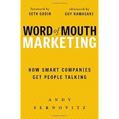 Word of Mouth Marketing: How Smart Companies Get People Talking