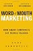 Word of Mouth Marketing: How Smart Companies Get People Talking by Andy Sernovitz