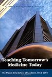 Teaching Tomorrows Medicine Today: The Mount Sinai School of Medicine, 1963-2003