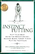 Instinct Putting: Putt Your Best Using the Breakthrough, Science-Based Target Vision Putting Technique