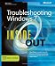 Troubleshooting Windows 7 Inside Out: The Ultimate, In-depth Troubleshooting Reference (Inside Out (Microsoft))