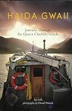 Haida Gwaii: Journeys Through the Queen Charlotte Islands
