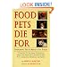 Food Pets Die for: Shocking Facts About Pet Food