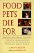 Books : Food Pets Die for: Shocking Facts About Pet Food
