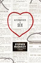 Alternatives to Sex: A Novel