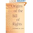 Origins of the Bill of Rights (Yale Contemporary Law Series) by Leonard W. Levy