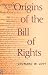 Book Origins of the Bill of Rights (Yale Contemporary Law Series)