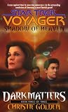 Shadow of Heaven (Star Trek Voyager, No 21, Dark Matters Book Three of Three) Christie Golden