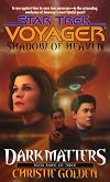 Shadow of Heaven (Star Trek Voyager, No 21, Dark Matters Book Three of Three)