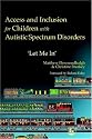 Access and Inclusion for Children With Autistic Spectrum Disorders: Let Me in