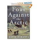 Four Against the Arctic: Shipwrecked for Six Years at the Top of the World by David Roberts