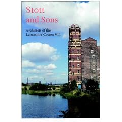Stott and Sons: Architects of the Lancashire Cotton Mill