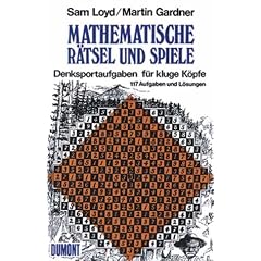 Mathematische R�tsel und Spiele: Denksportaufgaben f�r kluge K�pfe. 117 Aufgaben und L�sungen