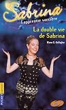 Sabrina, l apprentie sorcière, tome 13 : La Double vie de Sabrina