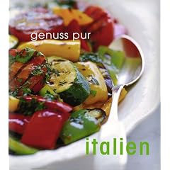 Genuss pur. Italien