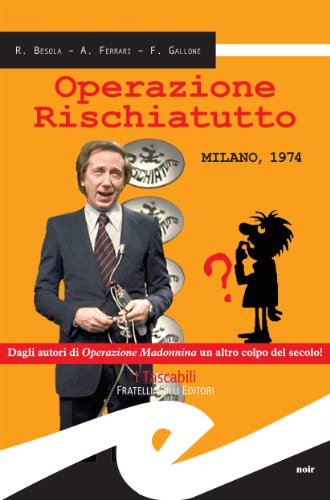 Operazione Rischiatutto. Milano 1974 (Italian Edition)