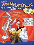 Animating the Looney Tunes Way (Looney Tunes  Animating & Drawing Books)