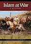 Islam at War: A History