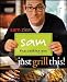 Books : Sam the Cooking Guy: Just Grill This! [Paperback]