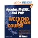 Apache, Mysql, and Php Weekend Crash Course