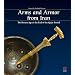 Arms and Armor from Iran: The Bronze Age to the End of the Qajar Peroid