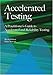 Accelerated Testing: A Practitioner's Guide to Accelerated And Reliability Testing
