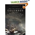 The Last Voyage of Columbus: Being the Epic Tale of the Great Captain's Fourth Expedition, Including Accounts of Mutiny, Shipwreck, and Discovery