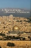 A Revelation of the Messianic Prophecies