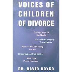 Voices of Children of Divorce: Their Own Words on Feeling Caught in the Middle, Visitation and Keeping Commitments, Mom and Dad and Dating and Sex, R
