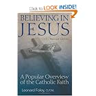 Believing In Jesus: A Popular Overview Of The Catholic Faith by Leonard Foley