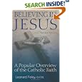 Believing In Jesus: A Popular Overview Of The Catholic Faith by  Leonard Foley