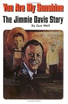 You Are My Sunshine: The Jimmie Davis Story You Are My Sunshine: The Jimmie Davis Story