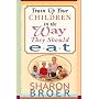 Train Up Your Children in the Ways They Should Eat
