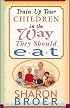 Train Up Your Children in the Ways They Should Eat