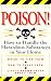 Poison: How to Handle the Hazardous Substances in Your Home